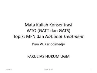 Mata Kuliah Konsentrasi WTO (GATT dan GATS) Topik: MFN dan National Treatment