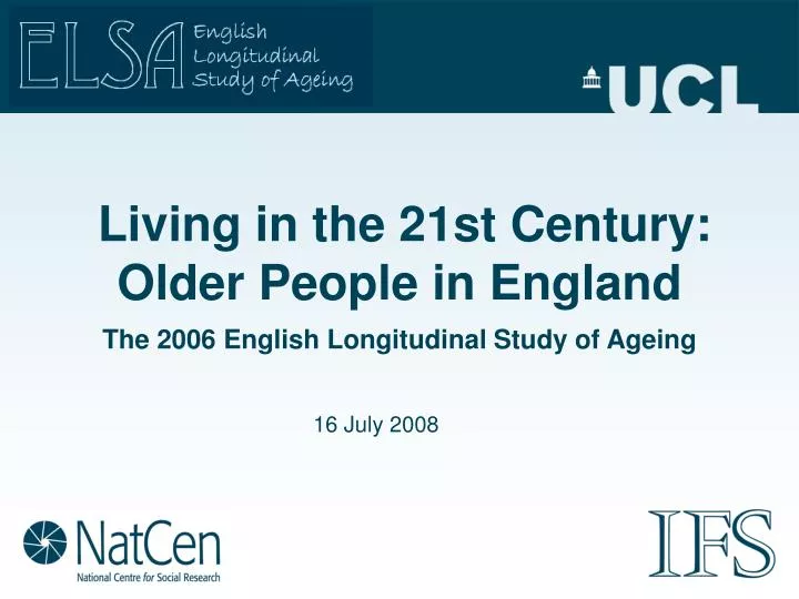 living in the 21st century older people in england the 2006 english longitudinal study of ageing