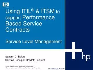 Using ITIL ® &amp; ITSM to support Performance Based Service Contracts Service Level Management
