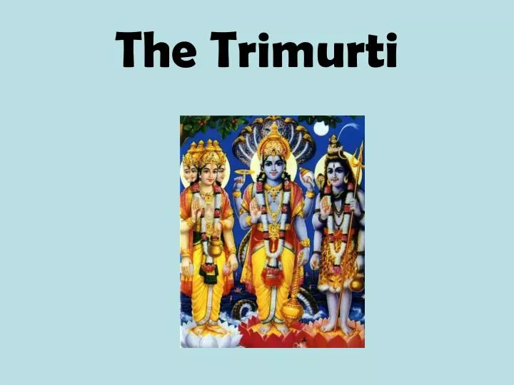 the trimurti