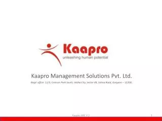 Kaapro Management Solutions Pvt. Ltd. Regd. office: 11/3, Crimson Park South, Vatika City, Sector 49, Sohna Road, Gurg