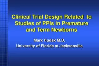 Clinical Trial Design Related to Studies of PPIs in Premature and Term Newborns