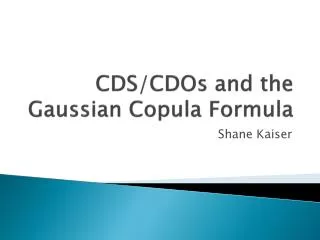 CDS/CDOs and the Gaussian Copula Formula