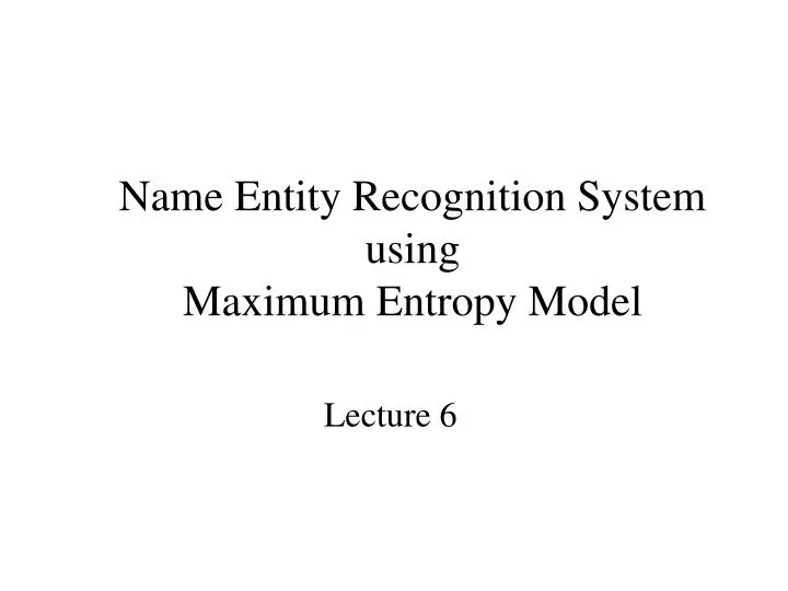 name entity recognition system using maximum entropy model