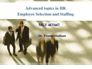 Advanced topics in HR Employee Selection and Staffing