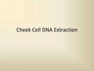 Cheek Cell DNA Extraction