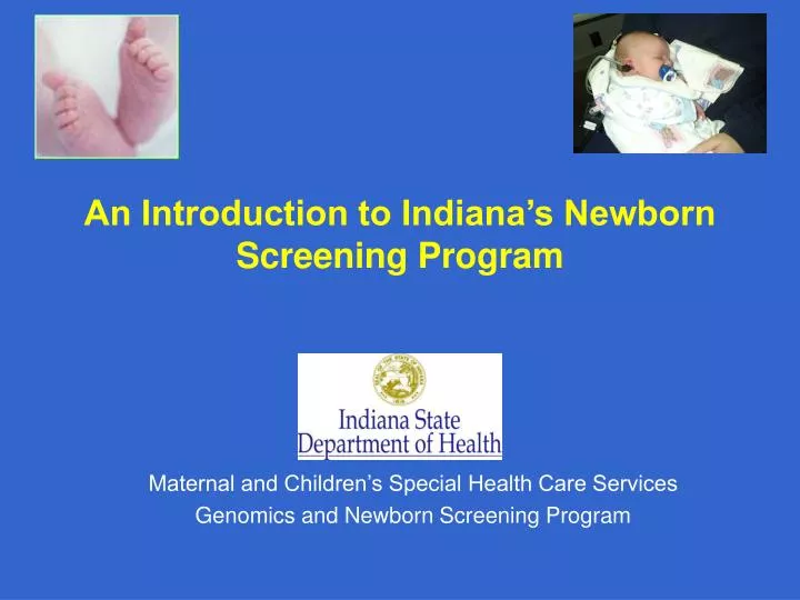 an introduction to indiana s newborn screening program