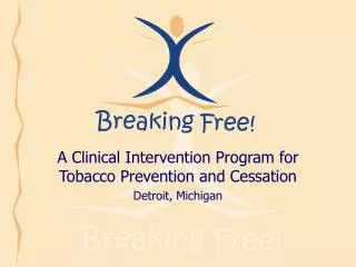 A Clinical Intervention Program for Tobacco Prevention and Cessation Detroit, Michigan
