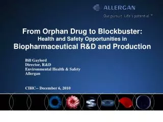 From Orphan Drug to Blockbuster: Health and Safety Opportunities in Biopharmaceutical R&amp;D and Production