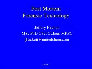Post Mortem Forensic Toxicology