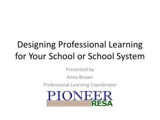 Designing Professional Learning for Your School or School System