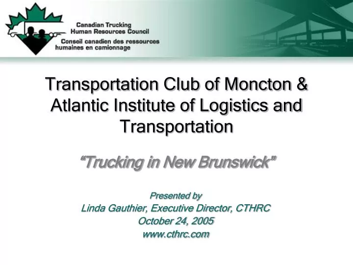 transportation club of moncton atlantic institute of logistics and transportation