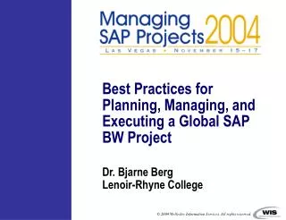 Best Practices for Planning, Managing, and Executing a Global SAP BW Project