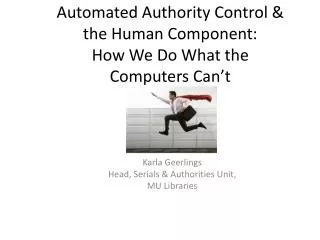 Automated Authority Control &amp; the Human Component: How We Do What the Computers Can’t