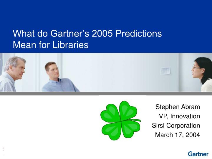 what do gartner s 2005 predictions mean for libraries