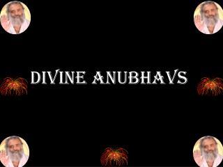 DIVINE ANUBHAVS