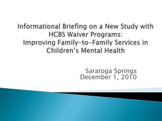 Informational Briefing on a New Study with HCBS Waiver Programs: Improving Family-to-Family Services in Children’s Ment