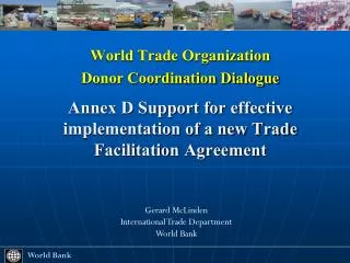 World Trade Organization Donor Coordination Dialogue Annex D Support for effective implementation of a new Trade Facilit