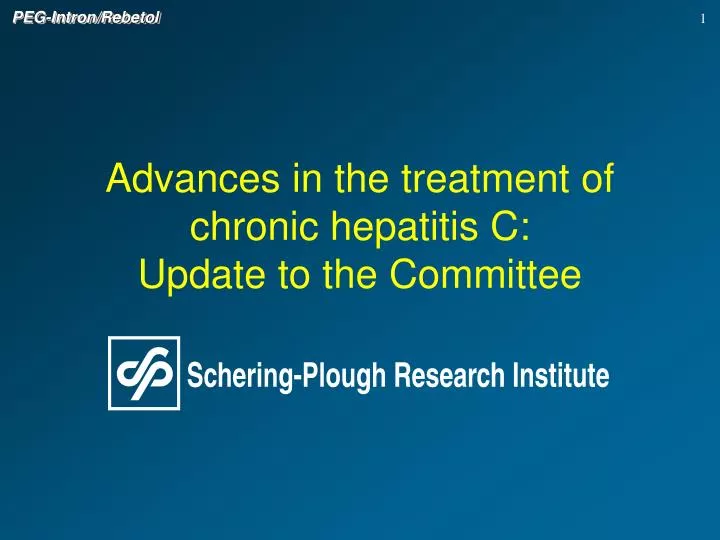advances in the treatment of chronic hepatitis c update to the committee