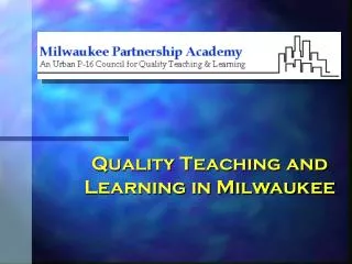 Quality Teaching and Learning in Milwaukee