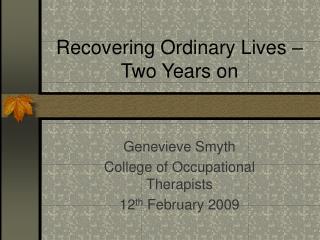 Recovering Ordinary Lives –Two Years on