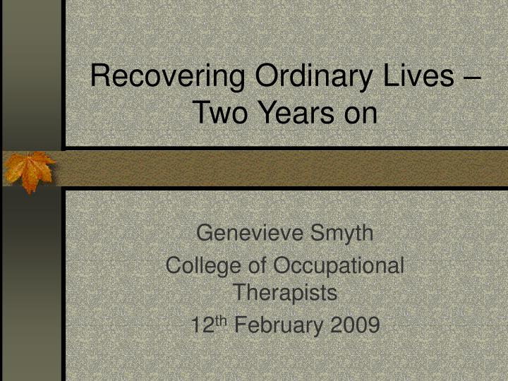 recovering ordinary lives two years on