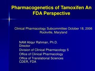 Pharmacogenetics of Tamoxifen An FDA Perspective