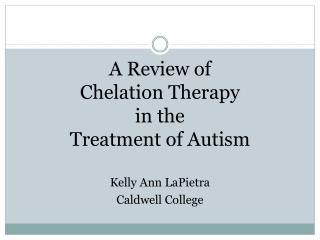 A Review of Chelation Therapy in the Treatment of Autism