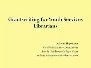 Grantwriting for Youth Services Librarians