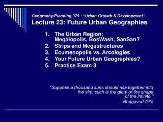 Geography/Planning 379 : “Urban Growth &amp; Development” Lecture 23: Future Urban Geographies