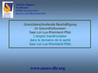 Joachim Geppert Koordinator EURES-Transfrontalier Saar-Lor-Lux-Rheinland-Pfalz