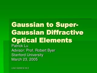 Gaussian to Super-Gaussian Diffractive Optical Elements