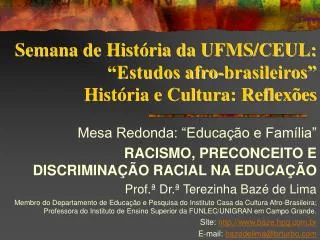 Semana de História da UFMS/CEUL: “Estudos afro-brasileiros” História e Cultura: Reflexões
