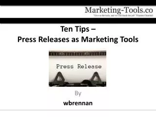 Ten Tips – Press Releases as Marketing Tools