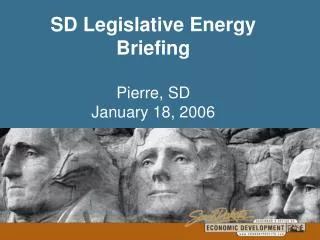 SD Legislative Energy Briefing Pierre, SD January 18, 2006