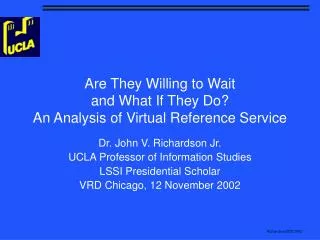 Are They Willing to Wait and What If They Do? An Analysis of Virtual Reference Service