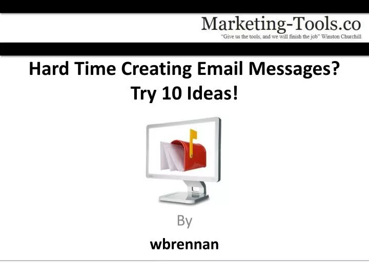hard time creating email messages try 10 ideas