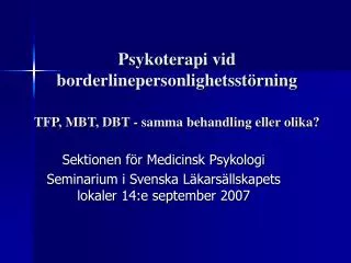 Psykoterapi vid borderlinepersonlighetsstörning TFP, MBT, DBT - samma behandling eller olika?