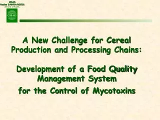 A New Challenge for Cereal Production and Processing Chains: Development of a Food Quality Management System for the Con
