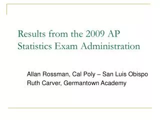 Results from the 2009 AP Statistics Exam Administration
