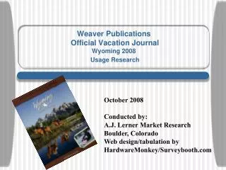 Weaver Publications Official Vacation Journal Wyoming 2008 Usage Research
