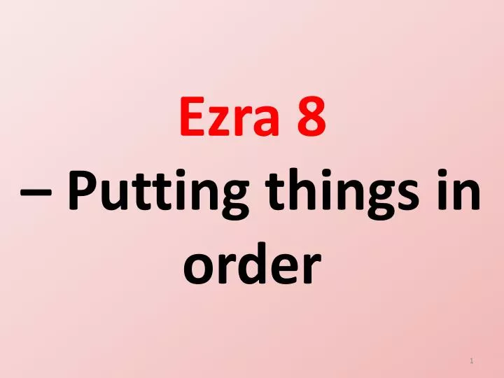 ezra 8 putting things in order