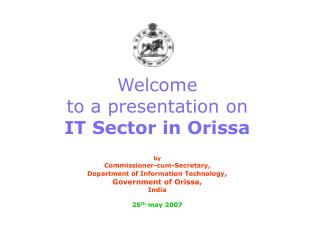 Welcome to a presentation on IT Sector in Orissa