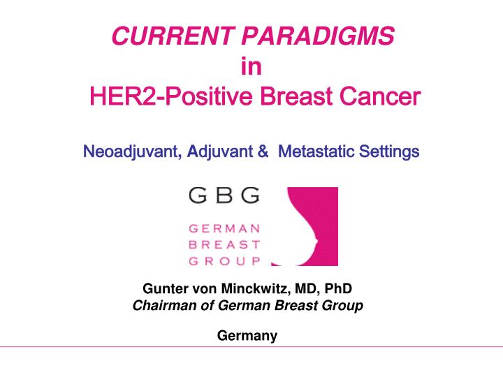 current paradigms in her2 positive breast cancer neoadjuvant a djuvant metastatic settings