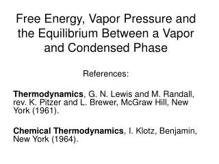 Free Energy, Vapor Pressure and the Equilibrium Between a Vapor and Condensed Phase
