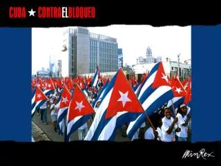 ORIGEN DEL BLOQUEO 3 de febrero de 1962 se implanta formalmente el “embargo” total del comercio entre los EE.UU y Cuba.