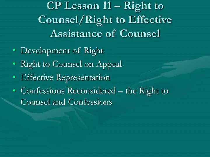 cp lesson 11 right to counsel right to effective assistance of counsel