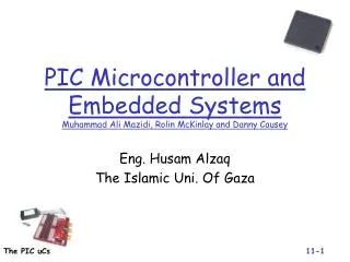 PIC Microcontroller and Embedded Systems Muhammad Ali Mazidi, Rolin McKinlay and Danny Causey