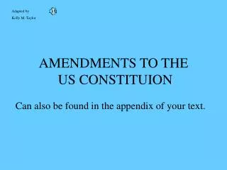 AMENDMENTS TO THE US CONSTITUION