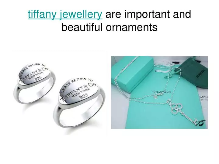 tiffany jewellery are important and beautiful ornaments